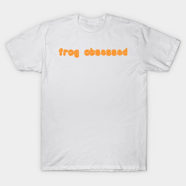 frog obsessed orange T-Shirt by sarelitay